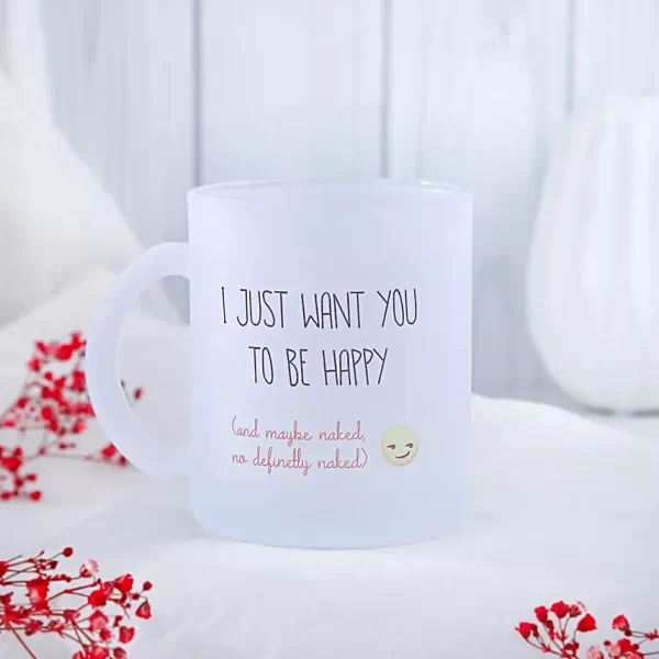 Just Want You Be Happy Coffee Mug