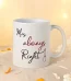 Mrs always Right Special Mug