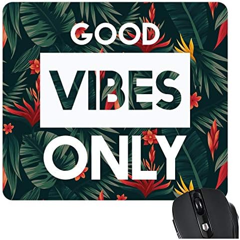 Good Vibes Only Motivational Quote Printed Mouse Pad for Computer, PC, Laptop