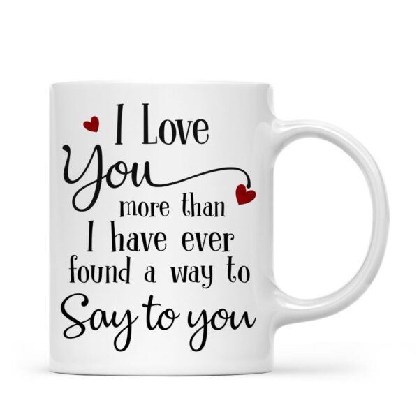 I Love You More Than I Have Ever Found a Way to Say Ceramic Couple Mug Set | 330ml Romantic Matching Coffee Mugs for Couples