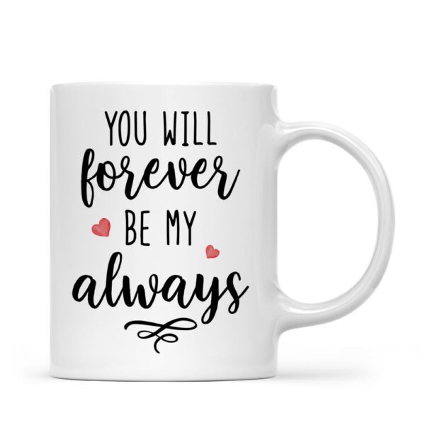 You Will Forever Be My Always Ceramic Coffee Mug – Romantic Love Quote Mug | 330ml Premium Gift for Boyfriend, Girlfriend, Husband & Wife
