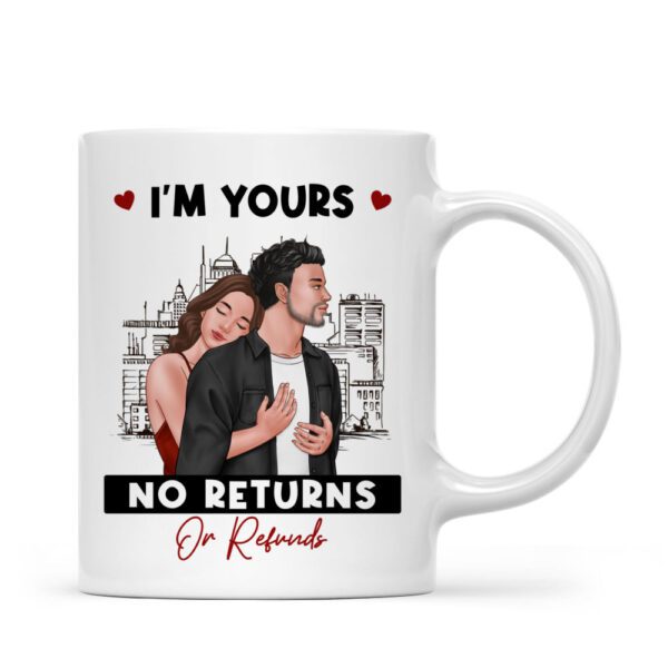 I'm Yours – No Returns or Refunds Ceramic Coffee Mug | Funny Romantic Couple Mug | 330ml Gift for Boyfriend, Girlfriend, Husband & Wife
