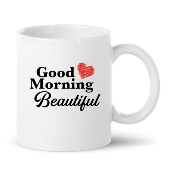 Good Morning Beautiful Ceramic Coffee Mug – Romantic Gift Mug for Wife, Girlfriend & Loved Ones | Premium 330ml Printed Coffee Cup